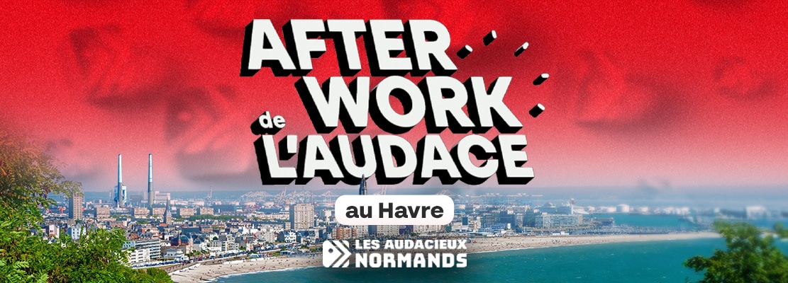 Afterwork de l'Audace au Havre - événement gratuit pour les jeunes entrepreneurs